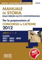 9788824436243 - Manuale di storia dalle origini all'età contemporanea per la preparazione al concorso a cattedra 2012. Ambiti: 4-7-9. Cl