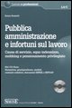 9788824476843 - Pubblica amministrazione e infortuni sul lavoro. Causa di servizio, equo indennizzo, mobbing e pensionamento privilegiat