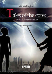 9788824900706 - Tales of the core: Katsuyori il sopravvisssuto
