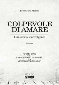 9788824903042 - Colpevole di amare. Una storia sconvolgente