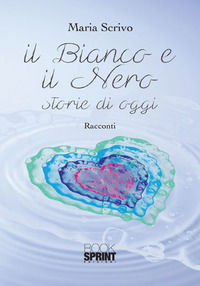 9788824909723 - Il bianco e il nero. Storie di oggi