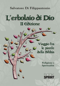 9788824913355 - L'erbolaio di Dio. Viaggio tra le piante della Bibbia