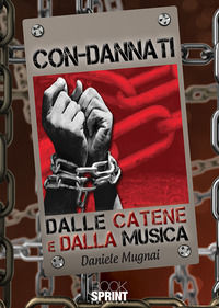 9788824920421 - Con-dannati dalle catene e dalla musica