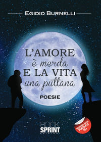 9788824949422 - L'amore è merda e la vita una puttana