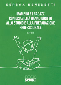 9788824950220 - I bambini e i ragazzi con disabilità hanno diritto allo studio e alla preparazione professionale