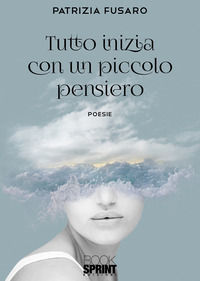 9788824951609 - Tutto inizia con un piccolo pensiero