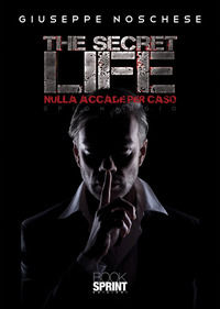 9788824965002 - The secret life. Nulla accade per caso