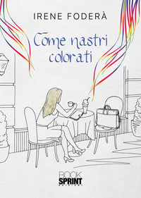 9788824969475 - Come nastri colorati
