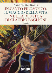 9788824970112 - In-canto filosofico. Il viaggio della vita nella musica di Claudio Baglioni