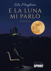 9788824975025 - E la luna mi parlò