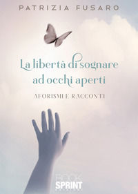 9788824976091 - La libertà di sognare ad occhi aperti