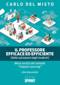 9788824979405 - Il professore efficace ed efficiente (nelle valutazioni degli studenti). Meta analisi del metodo «Flipped-learning»