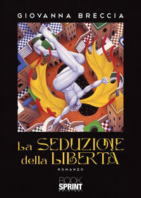 9788824982504 - La seduzione della libertà