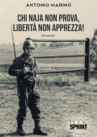 9788824985260 - Chi naja non prova, libertà non apprezza!