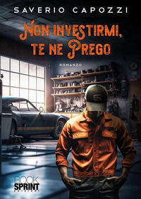 9788824994200 - Non investirmi, te ne prego