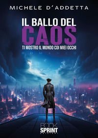 9788824995313 - Il ballo del caos. Ti mostro il mondo coi miei occhi
