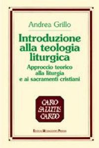 9788825007794 - Introduzione alla teologia liturgica. Approccio teorico alla liturgia e ai sacramenti cristiani