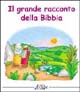 9788825009767 - Il grande racconto della Bibbia. L'Antico Testamento narrato ai bambini