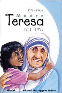 9788825014440 - Madre Teresa 1910-1997. Vite di luce
