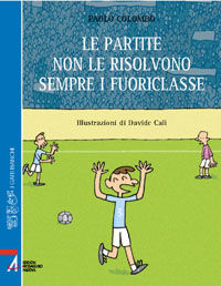 9788825015621 - Le partite non le risolvono sempre i fuoriclasse