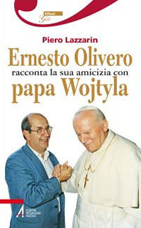 9788825021547 - Ernesto Olivero racconta la sua amicizia con papa Wojtyla