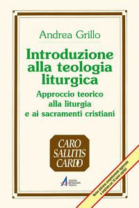 9788825026962 - Introduzione alla teologia liturgica. Approccio teorico alla liturgia e ai sacramenti cristiani