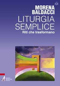 9788825028089 - Liturgia semplice. Riti che trasformano