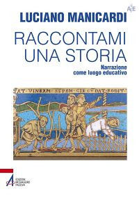 9788825029581 - Raccontami una storia. Narrazione come luogo educativo
