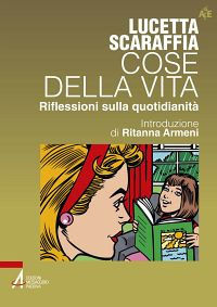 9788825029857 - Cose della vita. Riflessioni sulla quotidianità