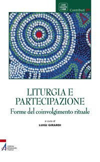 9788825030211 - Liturgia e partecipazione. Forme del coinvolgimento rituale