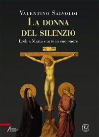 9788825030624 - Donna del silenzio. Lodi a Maria e arte in suo onore