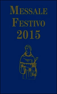 9788825037470 - Messale festivo 2015. Ediz. per la Famiglia Antoniana