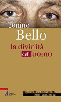 9788825040012 - Tonino Bello. La divinità dell'uomo