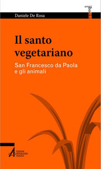 9788825050530 - Il santo vegetariano. San Francesco da Paola e gli animali