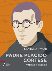 9788825051636 - Padre Placido Cortese. Vittima del nazismo