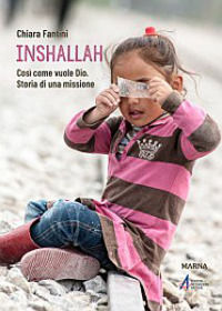 9788825053609 - Inshallah. Come vuole Dio. Storia di una missione