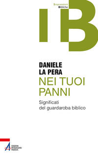9788825056198 - Nei tuoi panni. Significati del guardaroba biblico