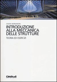 9788825173727 - Introduzione alla meccanica delle strutture. Teoria ed esercizi