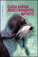 9788825370041 - Guida rapida di addestramento al riporto