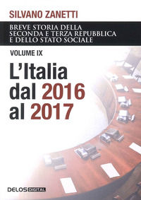 9788825423280 - Breve storia della seconda e terza Repubblica e dello stato sociale. Vol. 9: L' Italia dal 2016 al 2017
