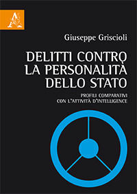 9788825503869 - Delitti contro la personalità dello Stato. Profili comparativi con l'attività d'intelligence