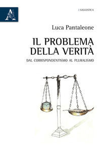 9788825509052 - Il problema della verità. Dal corrispondentismo al pluralismo
