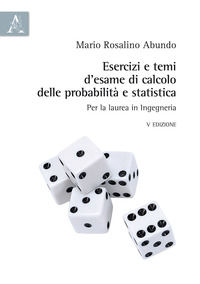 9788825510461 - Esercizi e temi d'esame di calcolo delle probabilità e statistica. Per la laurea in Ingegneria