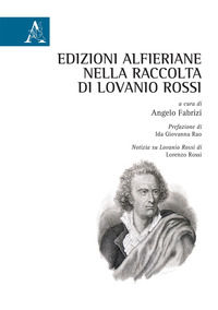9788825511468 - Edizioni alfieriane nella raccolta di Lovanio Rossi