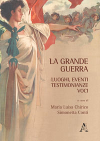 9788825512595 - La Grande Guerra. Luoghi, eventi, testimonianze, voci