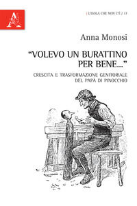 9788825514483 - «Volevo un burattino per bene...». Crescita e trasformazione genitoriale del papà di Pinocchio