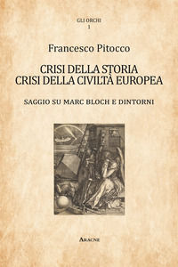 9788825518054 - Crisi della storia, crisi della civiltà europea. Saggio su Marc Bloch e dintorni