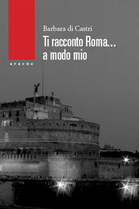 9788825519891 - Ti racconto Roma... a modo mio