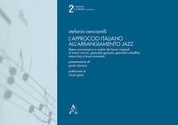 9788825523911 - L'approccio italiano all'arrangiamento jazz. Libere conversazioni e analisi dei lavori originali di Mario Corvini, Gianc