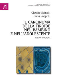 9788825524031 - Il carcinoma della tiroide nel bambino e nell'adolescente. Terapia chirurgica